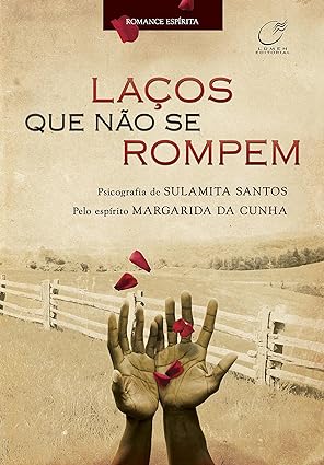 Laços que não se Rompem - Sulamita Santos
