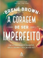A Coragem de Ser Imperfeito