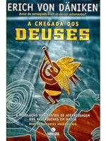 A Chegada dos Deuses - Erich Von Daniken.