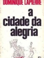 A Cidade da Alegria - Dominique Lapierre