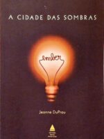 A Cidade das Sombras - Jeanne Dupran