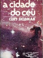 A Cidade do Ceu - Curt Siodmak