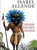 A Cidade dos Deuses Selvagens - Isabel Allende