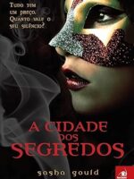 A Cidade dos Segredos - Sasha Gould