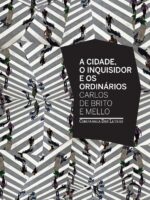A Cidade, o Inquisitor e Os Ordinarios - Carlos de Brito e Mello