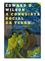 A Conquista Social da Terra - Edward O. Wilson