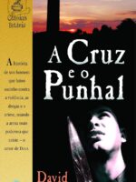 A Cruz e o Punhal - David Wilkerson
