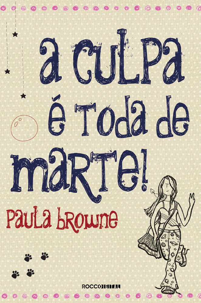 A Culpa E Toda de Marte! - Paula Browne.