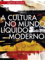 A Cultura No Mundo Liquido Moderno - Zygmunt Bauman
