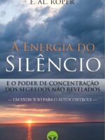 A Energia do Silêncio - E .AL. ROPER