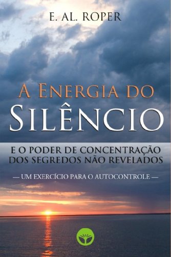 A Energia do Silêncio - E .AL. ROPER