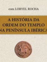 A História da Ordem do Templo na Península Ibérica