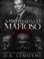A Protegida do Mafioso – Livro de D. A. Lemoyne