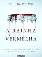 A rainha vermelha por Victoria Aveyard