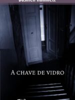 A CHAVE DE VIDRO - Dashiell Hammett