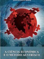 A Ciencia economica e o metodo austriaco