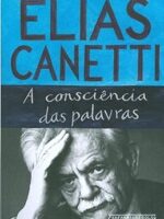A consciencia das palavras - Elias Canetti