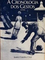 A cronologia dos gestos - Juarez Guedes Cruz