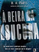 À Beira da Loucura - B.A. Paris