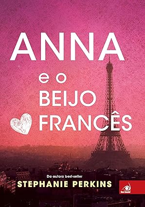 Anna e o Beijo Francês por Stephanie Perkins