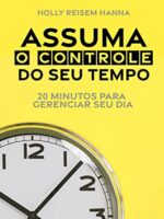 Assuma O Controle Do Seu Tempo