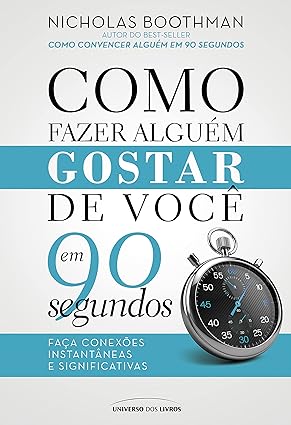 Como fazer alguem gostar de vc em 90 segundos