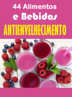 44 Alimentos e bebidas antienvelhecimento