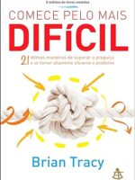 Comece pelo mais difícil