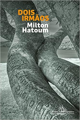 Dois Irmãos - Milton Hatoum
