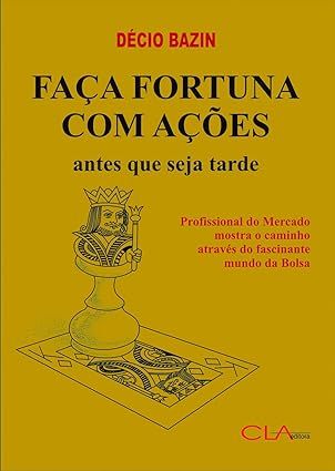 Faça Fortuna com Ações, Antes que seja Tarde