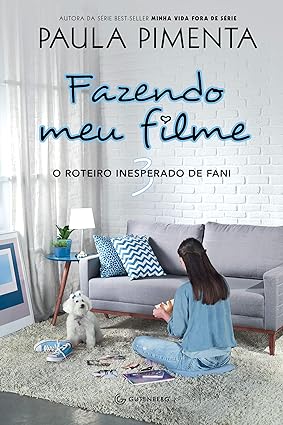 Fazendo meu filme 3 O roteiro inesperado de Fani - Paula Pimenta