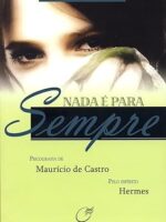 Nada é Para Sempre