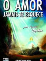 O Amor Jamais Te Esquece