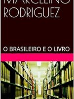 O Brasileiro e o Livro - Marcelino Rodriguez