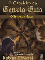 O Cavaleiro da Estrela da Guia - O Início da Saga