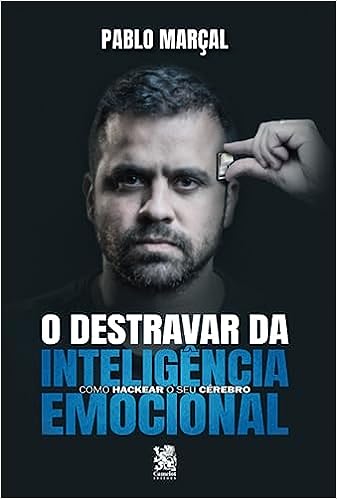 O Destravar da Inteligência Emocional - Pablo Marçal