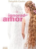 O Ignorado Amor