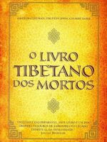 O LIVRO TIBETANO DOS MORTOS
