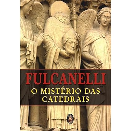 O MISTÉRIO DAS CATEDRAIS
