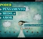 O Poder do Pensamento, do Medo e do Amor