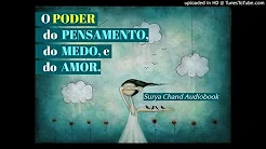 O Poder do Pensamento, do Medo e do Amor