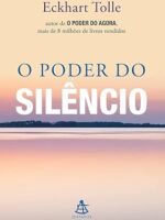 O Poder do Silêncio - Eckhart Tolle