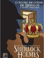 Sherlock Holmes O roubo da coroa de Berilos e outras aventuras - Sr Artur Conan Doyle