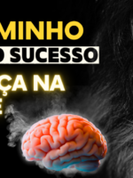 O caminho para o sucesso começa na tua mente