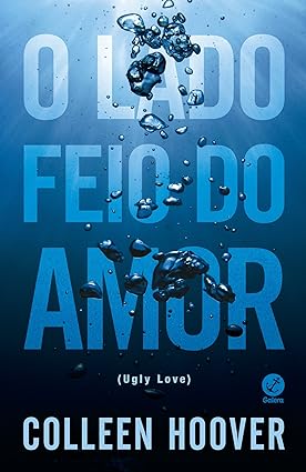 O lado feio do amor - Colleen Hoover