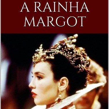Alexandre Dumas A Rainha Margot