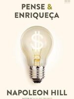 Pense e Enriqueça - Napoleon Hill
