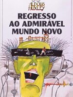 REGRESSO AO ADMIRÁVEL MUNDO NOVO - Aldous Huxley - AUDIOLIVRO COMPLETO