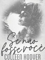 Se não fosse você - Colleen Hoover