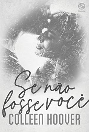 Se não fosse você - Colleen Hoover